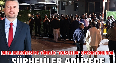 Buca Belediyesi'ne yönelik ‘yolsuzluk’ operasyonunda şüpheliler adliyede