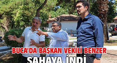 Buca’da Başkan Vekili Benzer sahaya indi