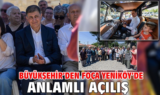 Büyükşehir’den Foça Yeniköy’de anlamlı açılış