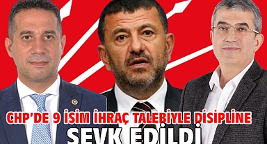 CHP'de 9 İsim ihraç talebiyle disipline sevk edildi