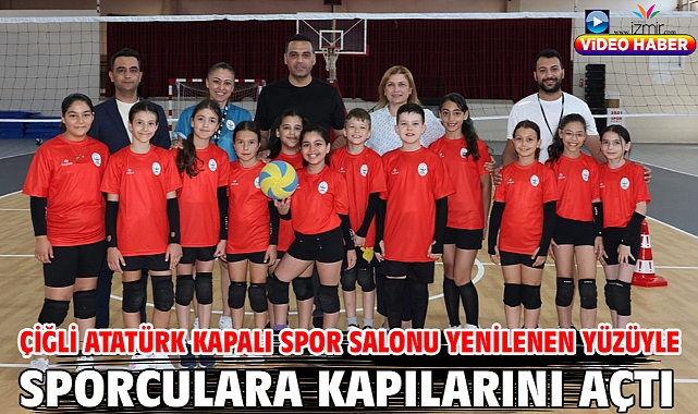 Çiğli Atatürk Kapalı Spor Salonu Yenilenen Yüzüyle Sporculara Kapılarını Açtı