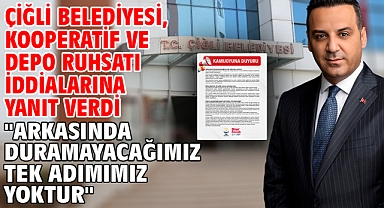 Çiğli Belediyesi, Kooperatif ve Depo Ruhsatı İddialarına Yanıt Verdi 