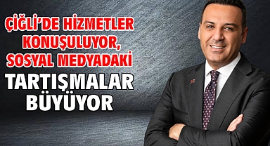 Çiğli’de Hizmetler Konuşuluyor, Sosyal Medyadaki Tartışmalar Büyüyor