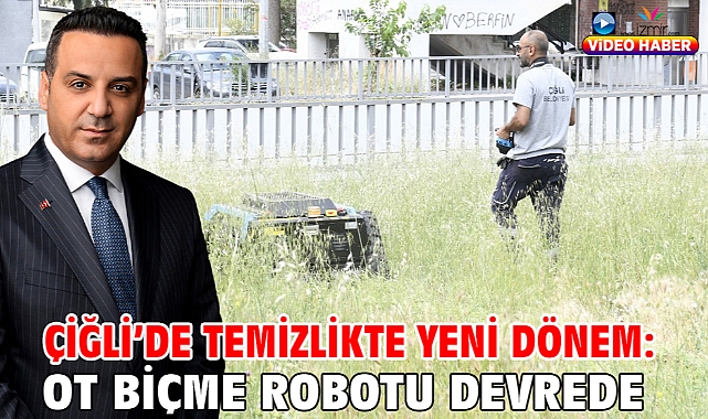 Çiğli’de temizlikte yeni dönem: Ot biçme robotu devrede