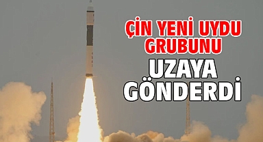 Çin yeni uydu grubunu uzaya gönderdi