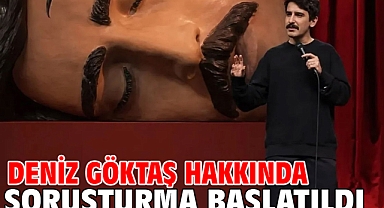 Deniz Göktaş hakkında soruşturma başlatıldı