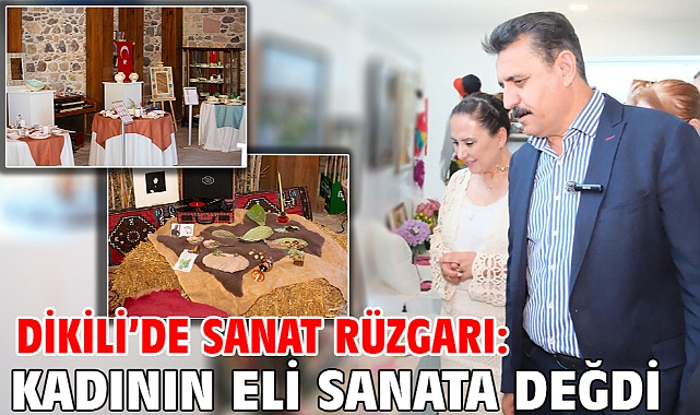 Dikili’de sanat rüzgarı: Kadının eli sanata değdi