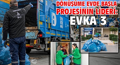 Dönüşüme Evde Başla projesinin lideri: Evka 3
