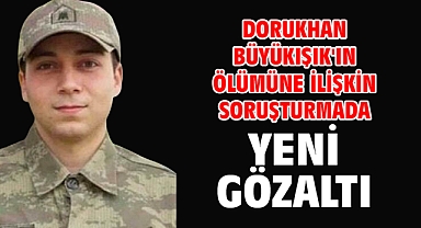 Dorukhan Büyükışık'ın ölümüne ilişkin soruşturmada yeni gözaltı