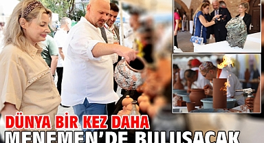 Dünya bir kez daha Menemen’de buluşacak