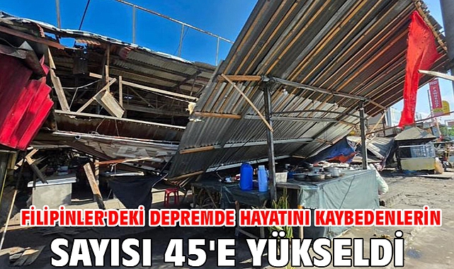 Filipinler'deki depremde hayatını kaybedenlerin sayısı 45'e yükseldi