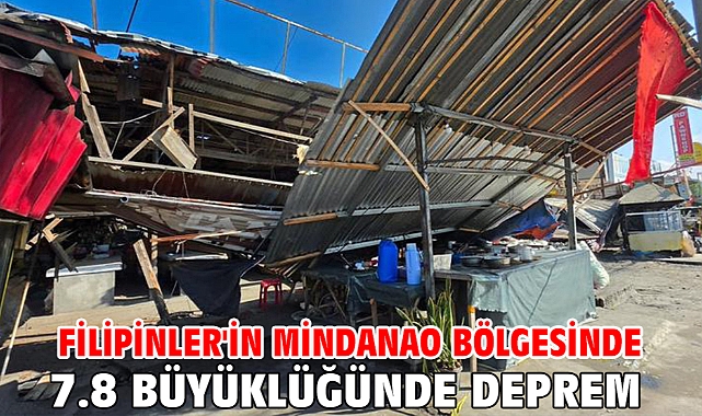 Filipinler'in Mindanao bölgesinde 7.8 büyüklüğünde deprem