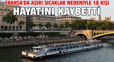 Fransa'da aşırı sıcaklar nedeniyle 18 kişi hayatını kaybetti