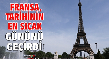 Fransa, tarihinin en sıcak gününü geçirdi