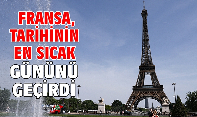 Fransa, tarihinin en sıcak gününü geçirdi