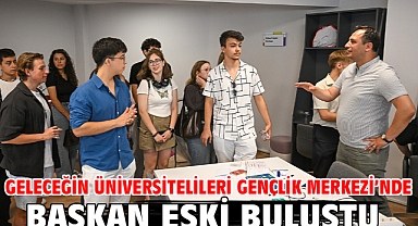 Geleceğin üniversitelileri Gençlik Merkezi’nde Başkan Eşki buluştu