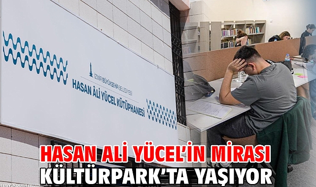 Hasan Âli Yücel’in mirası Kültürpark’ta yaşıyor