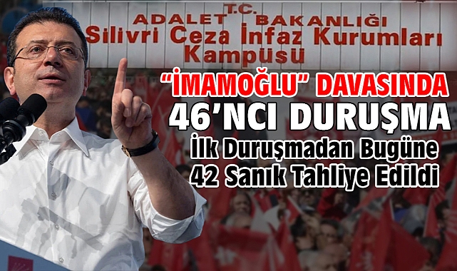 İBB'ye yönelik 'Yolsuzluk' davasında 46’ncı duruşma