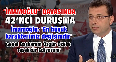 İBB'ye yönelik 'Yolsuzluk' davasında konuşan İmamoğlu: 'En büyük karakterimiz değişimdir'