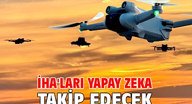 İHA'ları yapay zeka takip edecek