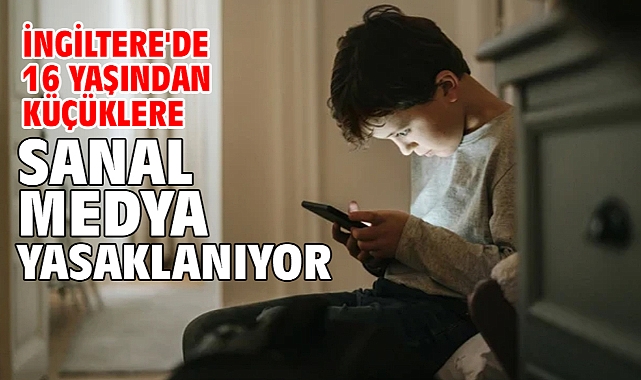 İngiltere'de 16 yaşından küçüklere sanal medya yasaklanıyor
