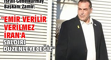 İsrail Genelkurmay Başkanı Zamir: