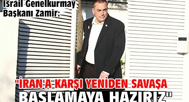 İsrail Genelkurmay Başkanı Zamir: 