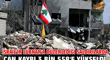 İsrail'in Lübnan'a düzenlediği saldırılarda can kaybı 3 bin 558'e yükseldi
