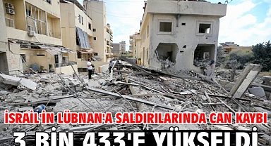 İsrail'in Lübnan'a saldırılarında hayatını kaybedenlerin sayısı 3 bin 433'e yükseldi