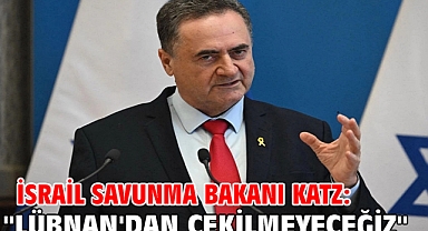 İsrail Savunma Bakanı Katz: