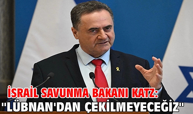 İsrail Savunma Bakanı Katz:
