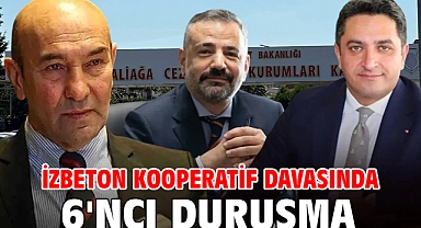 İZBETON kooperatif davasında 6'ncı duruşma