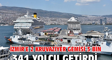 İzmir'e 2 kruvaziyer gemisi 3 bin 341 yolcu getirdi