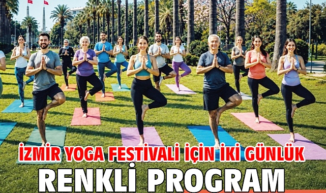 İzmir Yoga Festivali için iki günlük renkli program