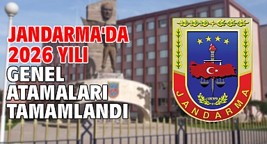 Jandarma'da 2026 yılı genel atamaları tamamlandı