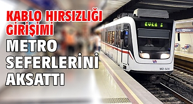 Kablo hırsızlığı girişimi metro seferlerini aksattı