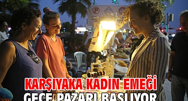 Karşıyaka Kadın Emeği Gece Pazarı başlıyor