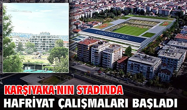Karşıyaka'nın stadında hafriyat çalışmaları başladı