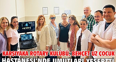 Karşıyaka Rotary Kulübü, Behçet Uz Çocuk Hastanesi’nde umutları yeşertti