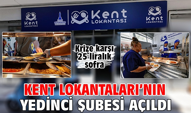 Kent Lokantaları’nın yedinci şubesi açıldı