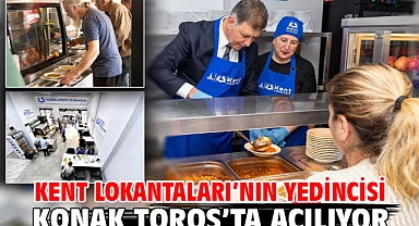 Kent Lokantaları’nın yedincisi Konak Toros’ta açılıyor 