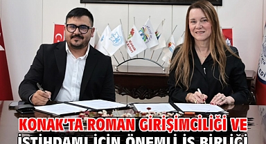 Konak’ta Roman girişimciliği ve istihdamı için önemli iş birliği