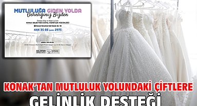 Konak’tan mutluluk yolundaki çiftlere gelinlik desteği
