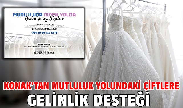 Konak’tan mutluluk yolundaki çiftlere gelinlik desteği