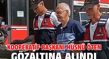 Kooperatif başkanı Hüsnü Öten gözaltına alındı