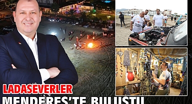 Ladaseverler Menderes’te Buluştu