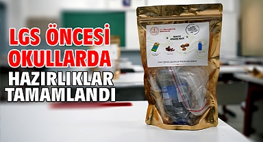 LGS öncesi okullarda hazırlıklar tamamlandı