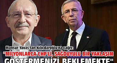 Mansur Yavaş'tan Kılıçdaroğlu'na çağrı: