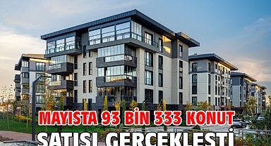 Mayısta 93 bin 333 konut satışı gerçekleşti