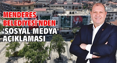 Menderes Belediyesi'nden 'Sosyal Medya' açıklaması